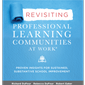 Revisiting Professional Learning Communities at Work